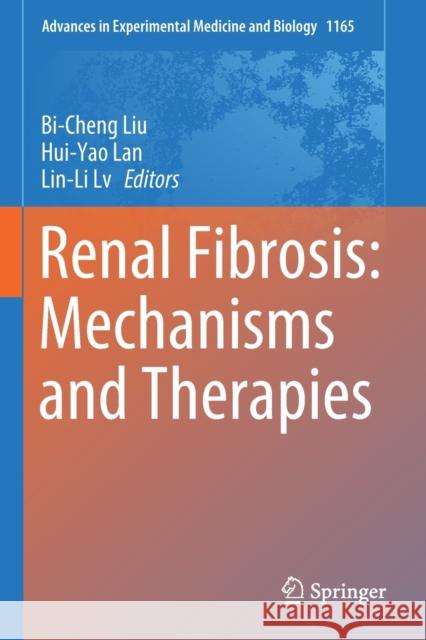 Renal Fibrosis: Mechanisms and Therapies Bi-Cheng Liu Hui-Yao Lan Lin-Li LV 9789811388736 Springer