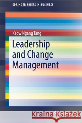 Leadership and Change Management Tang Keow Ngang 9789811389016 Springer