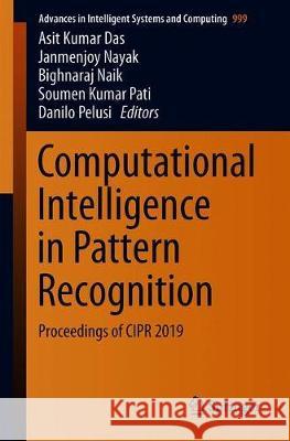 Computational Intelligence in Pattern Recognition: Proceedings of Cipr 2019 Das, Asit Kumar 9789811390418