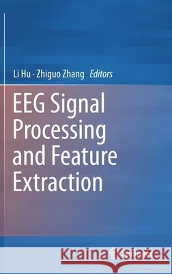 Eeg Signal Processing and Feature Extraction Hu, Li 9789811391125 Springer