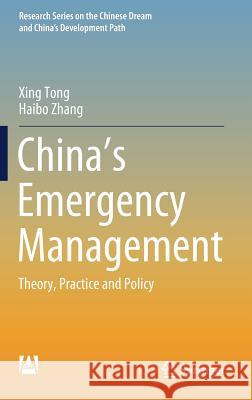 China's Emergency Management: Theory, Practice and Policy Tong, Xing 9789811391392