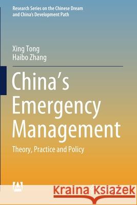 China's Emergency Management: Theory, Practice and Policy Xing Tong Haibo Zhang 9789811391422