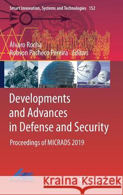 Developments and Advances in Defense and Security: Proceedings of Micrads 2019 Rocha, Álvaro 9789811391545