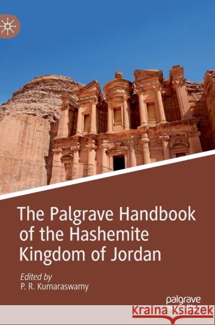 The Palgrave Handbook of the Hashemite Kingdom of Jordan P. R. Kumaraswamy 9789811391651