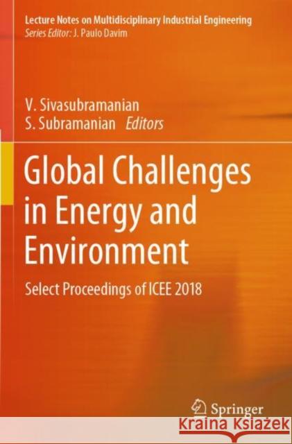 Global Challenges in Energy and Environment: Select Proceedings of Icee 2018 Sivasubramanian, V. 9789811392153