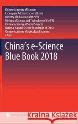 China's E-Science Blue Book 2018 Chinese Academy of Sciences 9789811393891 Springer