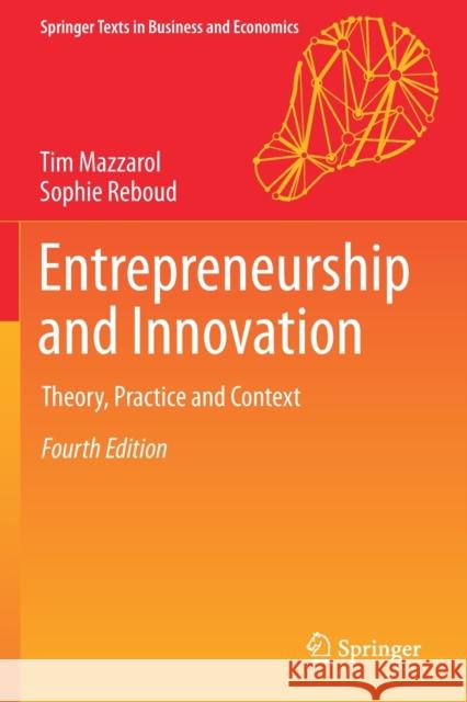 Entrepreneurship and Innovation: Theory, Practice and Context Tim Mazzarol Sophie Reboud 9789811394140