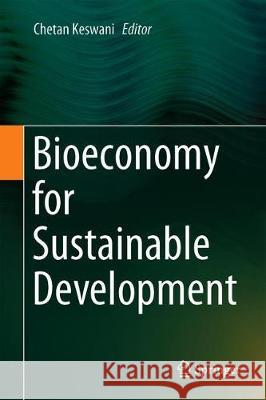 Bioeconomy for Sustainable Development Chetan Keswani 9789811394300