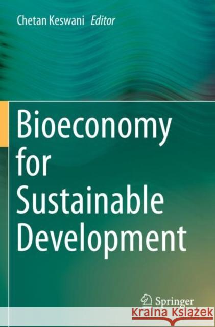 Bioeconomy for Sustainable Development Chetan Keswani 9789811394331