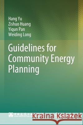 Guidelines for Community Energy Planning Yu, Hang 9789811396021 Springer Singapore