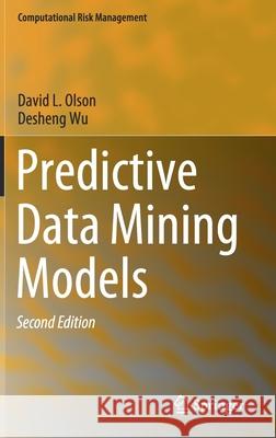 Predictive Data Mining Models David L. Olson Desheng Wu 9789811396632