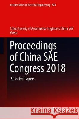 Proceedings of China Sae Congress 2018: Selected Papers (china Sae), China Society of Automotive 9789811397172 Springer