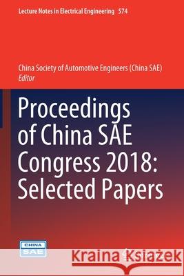 Proceedings of China Sae Congress 2018: Selected Papers China Society of Automotive (chin 9789811397202