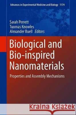 Biological and Bio-Inspired Nanomaterials: Properties and Assembly Mechanisms Perrett, Sarah 9789811397905 Springer