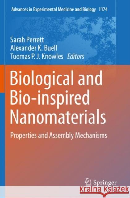Biological and Bio-Inspired Nanomaterials: Properties and Assembly Mechanisms Sarah Perrett Alexander K. Buell Tuomas P. J. Knowles 9789811397936 Springer