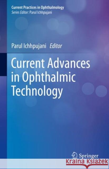 Current Advances in Ophthalmic Technology Parul Ichhpujani 9789811397943