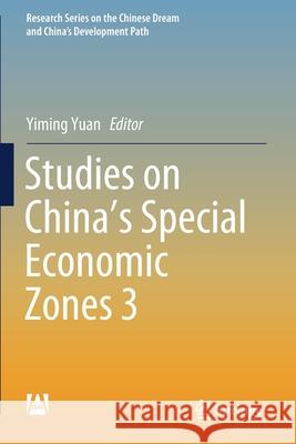 Studies on China's Special Economic Zones 3 Yiming Yuan 9789811398438 Springer