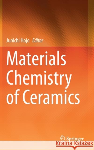 Materials Chemistry of Ceramics Junichi Hojo 9789811399343 Springer