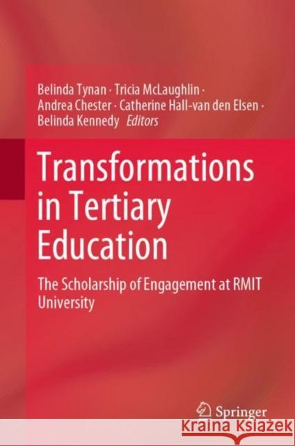 Transformations in Tertiary Education: The Scholarship of Engagement at Rmit University Tynan, Belinda 9789811399565