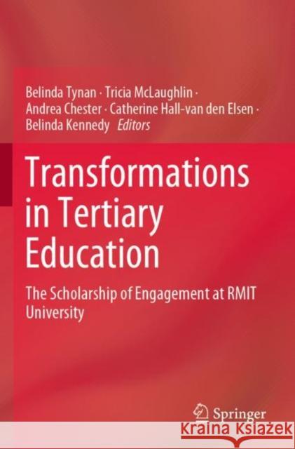 Transformations in Tertiary Education: The Scholarship of Engagement at Rmit University Tynan, Belinda 9789811399596
