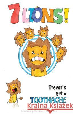 Trevor's got a toothache Michael Mortlock Olivia Mortlock Samantha Mortlock 9789811403651