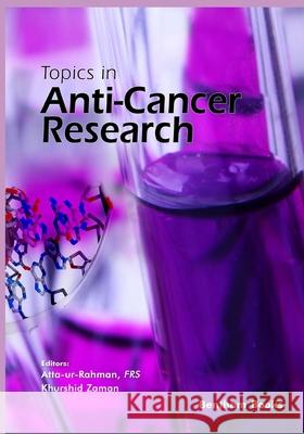 Topics in Anti-Cancer Research Volume 8 Khurshid Zaman Atta Ur Rahman 9789811404375 Bentham Science Publishers