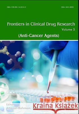 Frontiers in Clinical Drug Research - Anti-Cancer Agents Atta -Ur- Rahman 9789811405143 Bentham Science Publishers