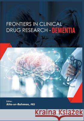 Frontiers in Clinical Drug Research - Dementia Volume 1 Atta Ur-Rahman 9789811410932 Bentham Science Publishers