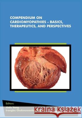 Compendium on Cardiomyopathies - Basics, Therapeutics, and Perspectives Iroegbu Chukwuemeka Daniel Jinfu Yang 9789811432330 Bentham Science Publishers