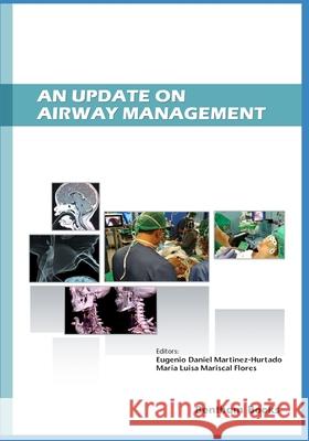 An Update on Airway Management Mar Marisca Eugenio Daniel Martinez-Hurtado 9789811432385 Bentham Science Publishers
