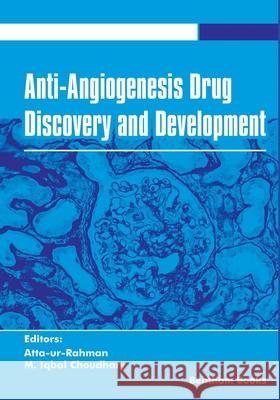 Anti-Angiogenesis Drug Discovery and Development Volume 5 M. Iqbal Choudhary Atta Ur Rahman 9789811432866