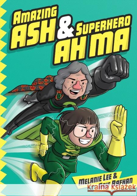 Amazing Ash & Superhero Ah Ma Book 1 Melanie Lee 9789811450440