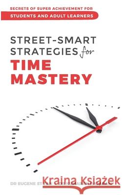 Street-Smart Strategies for Time Mastery Kumaran Rajaram Eugene St Tan 9789811451171