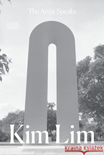 Artist Speaks: Kim Lim Adele Tan   9789811451782 National Gallery Singapore