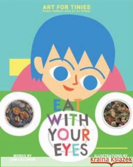 Eat with Your Eyes Low Lai Chow Jeanette Yap 9789811455445 National Gallery Singapore