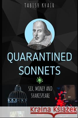 Quarantined Sonnets: Sex, Money and Shakespeare Tabish Khair 9789811460159 Kitaab