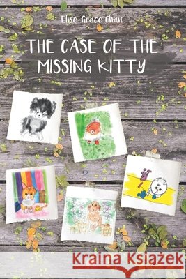 The Case of the Missing Kitty Elise-Grace Chan 9789811463853