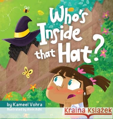 Who's inside that hat?: A fun children's picture book to help discuss stereotypes, racism, diversity and friendship Vohra, Kameel 9789811467707