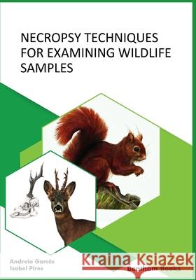 Necropsy Techniques for Examining Wildlife Samples Garc Isabel Pires 9789811468322