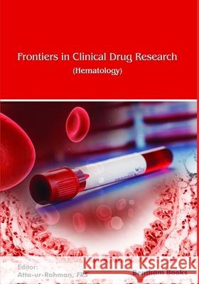 Frontiers in Clinical Drug Research-Hematology-Volume 4 Atta U 9789811469541 Bentham Science Publishers