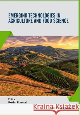 Emerging Technologies in Agriculture and Food Science Karim Ennouri 9789811469992 Bentham Science Publishers