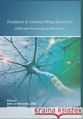 Frontiers in Clinical Drug Research: CNS and Neurological Disorders - Volume 8 Zareen Amtul Atta U 9789811470073 Bentham Science Publishers