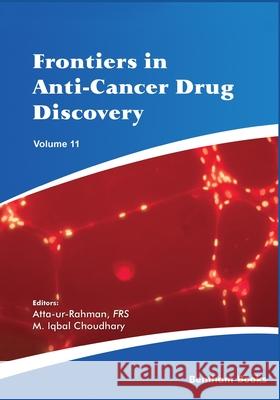 Frontiers in Anti-Cancer Drug Discovery Volume 11 M. Iqbal Chaudhary Atta U 9789811470097 Bentham Science Publishers