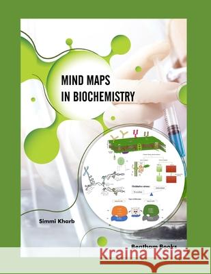 Mind Maps in Biochemistry Simmi Kharb 9789811477898 Bentham Science Publishers