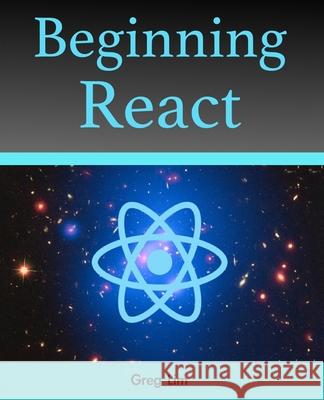 Beginning React (incl. Redux and React Hooks) Greg Lim 9789811480263 Greg Lim
