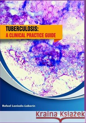 Tuberculosis: a clinical practice guide Laniado-Labor 9789811488504 Bentham Science Publishers