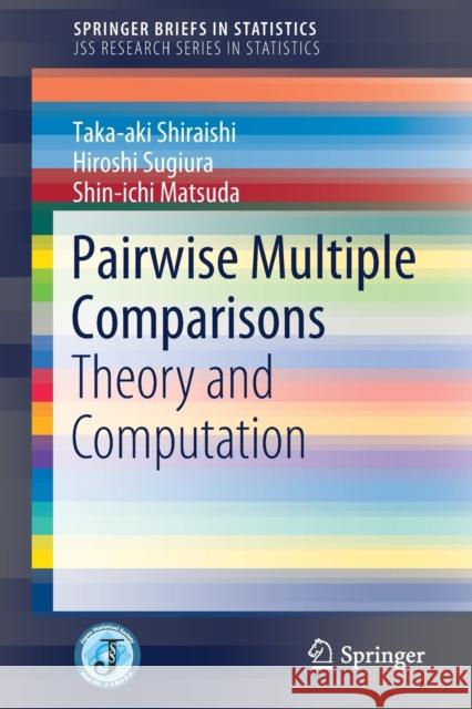 Pairwise Multiple Comparisons: Theory and Computation Shiraishi, Taka-Aki 9789811500657 Springer