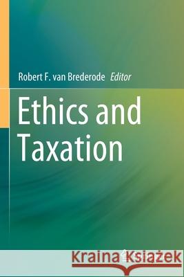 Ethics and Taxation Robert F. Va 9789811500916 Springer