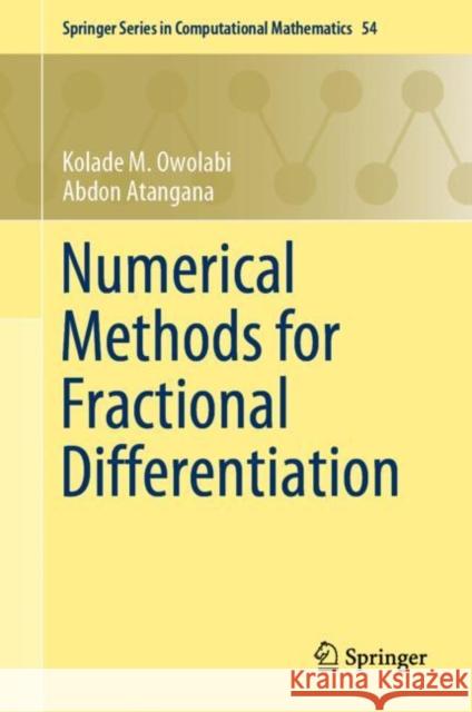 Numerical Methods for Fractional Differentiation Kolade Matthew Owolabi Abdon Atangana 9789811500978 Springer