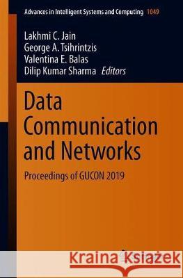 Data Communication and Networks: Proceedings of Gucon 2019 Jain, Lakhmi C. 9789811501319